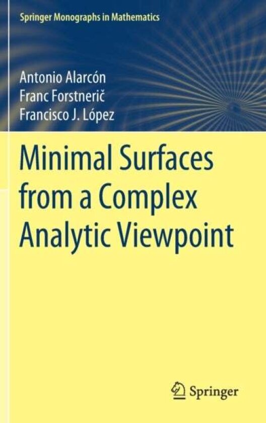 Minimal Surfaces from a Complex Analytic Viewpoint av Antonio Alarcon