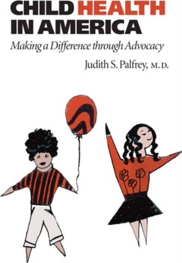 Child Health in America av Judith S., MD Palfrey