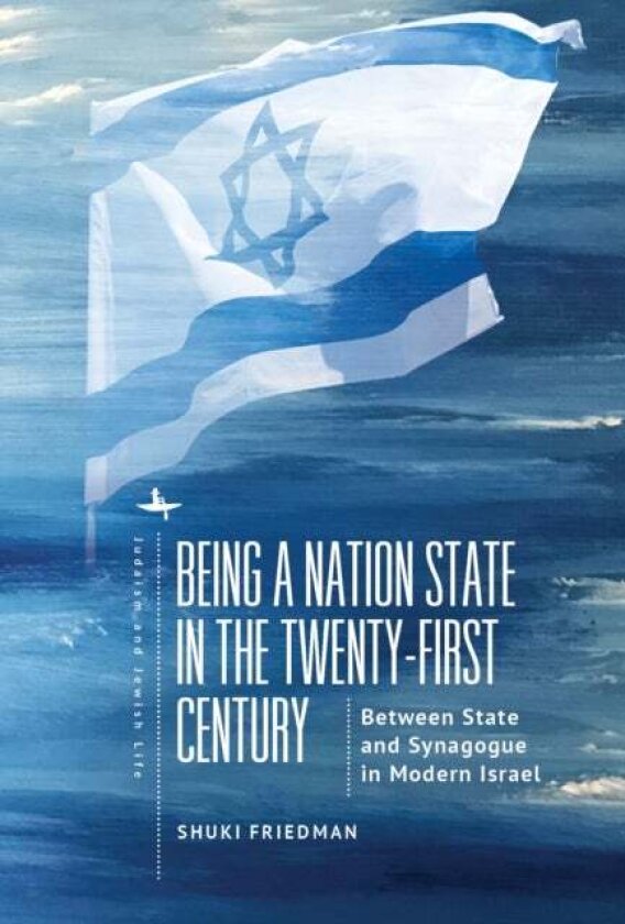 Being a Nation State in the Twenty-First Century av Shuki Friedman