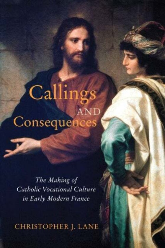 Callings and Consequences av Christopher J. Lane