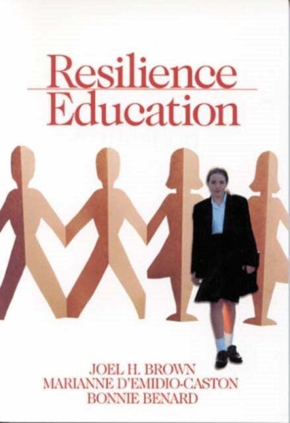 Resilience Education av Bonnie Benard, Marianne D'Emidio-Caston, Joel H. Brown