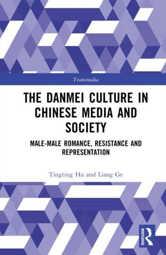 The Danmei Culture in Chinese Media and Society av Liang Ge