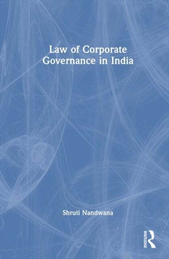 Law of Corporate Governance in India av Shruti Nandwana