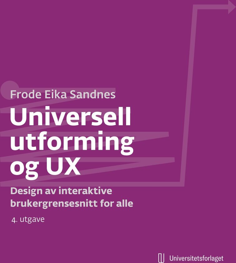 Universell utforming og UX av Frode Eika Sandnes