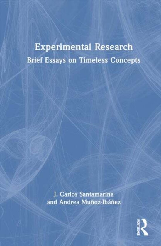 Experimental Research av Andrea Munoz-Ibanez, J. Carlos Santamarina