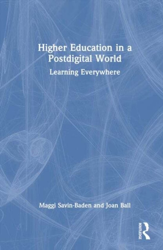 Higher Education in a Postdigital World av Joan Ball