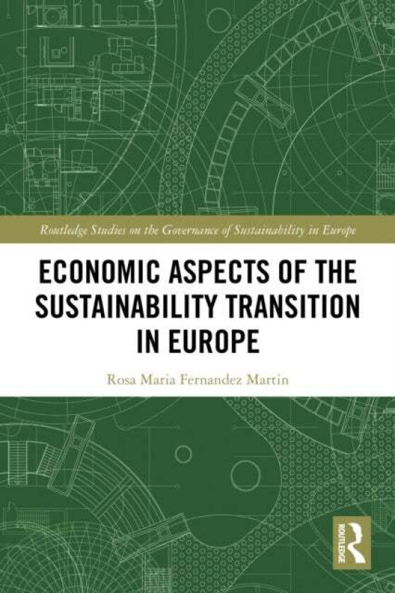 Economic Aspects of the Sustainability Transition in Europe av Rosa Maria Fernandez Martin