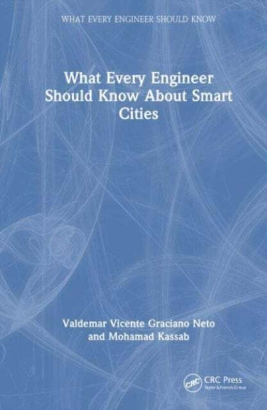 What Every Engineer Should Know About Smart Cities av Mohamad Kassab, Valdemar Vicente Graciano Neto