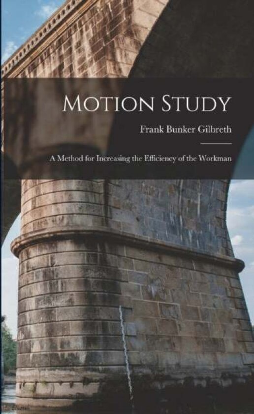 Motion Study av Frank Bunker Gilbreth