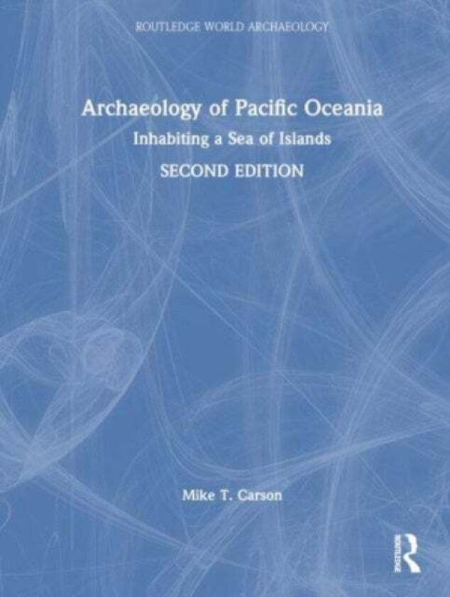 Archaeology of Pacific Oceania av Mike T. Carson