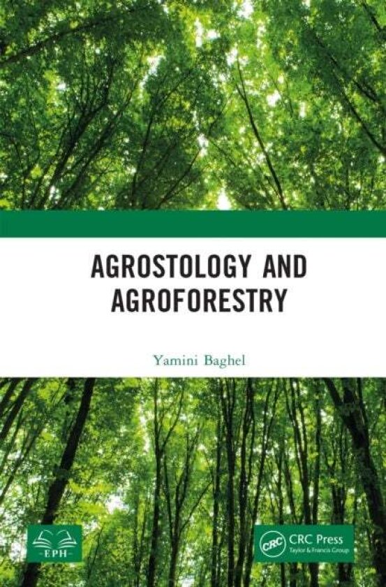 Agrostology and Agroforestry av Yamini Baghel