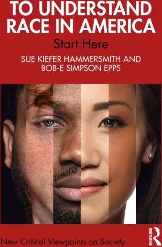 To Understand Race in America av Bob-e Simpson Epps, Sue Kiefer Hammersmith