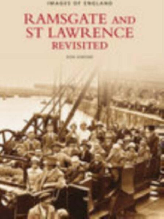 Ramsgate and St Lawrence Revisited: Images of England av Don Dimond