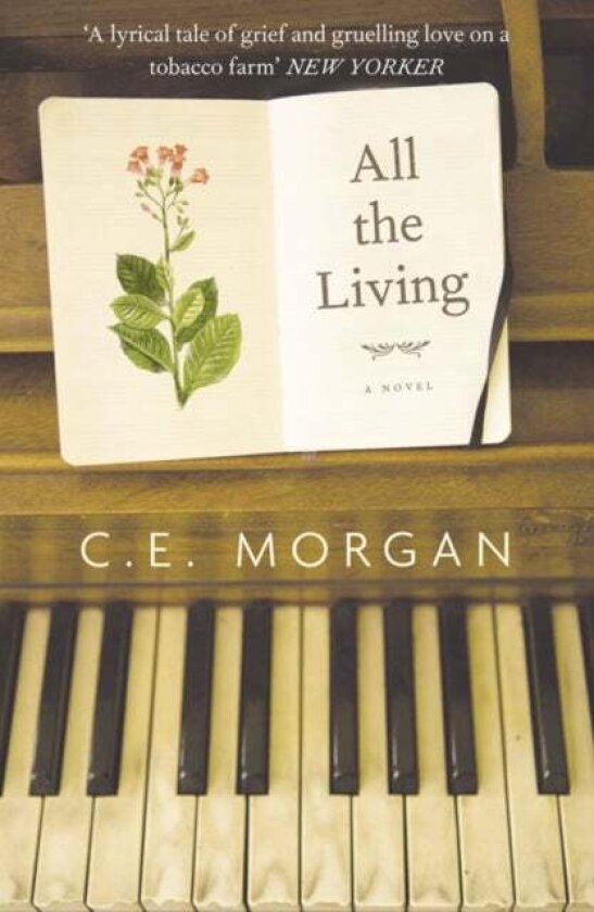 All the Living av C. E. Morgan