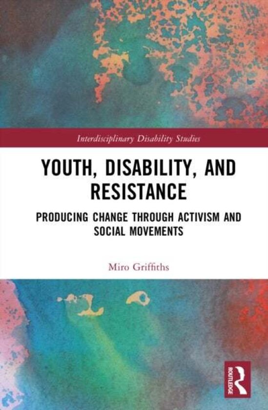 Youth, Disability, and Resistance av Miro Griffiths