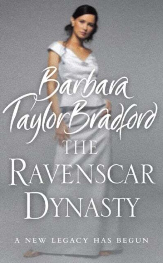 The Ravenscar Dynasty av Barbara Taylor Bradford