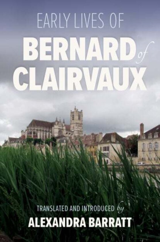 Early Lives of Bernard of Clairvaux av Alexandra Barratt