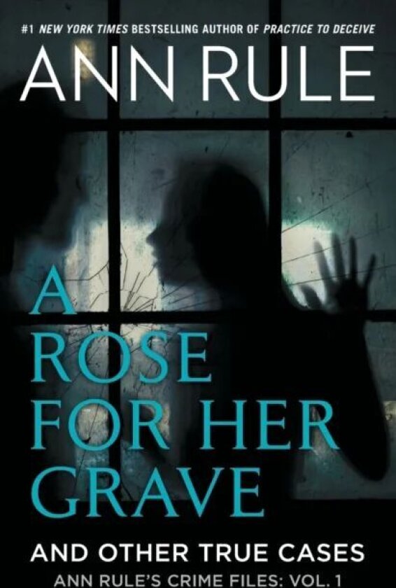 A Rose For Her Grave & Other True Cases av Ann Rule