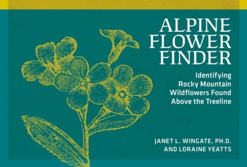 Alpine Flower Finder av Janet L., Ph.D. Wingate
