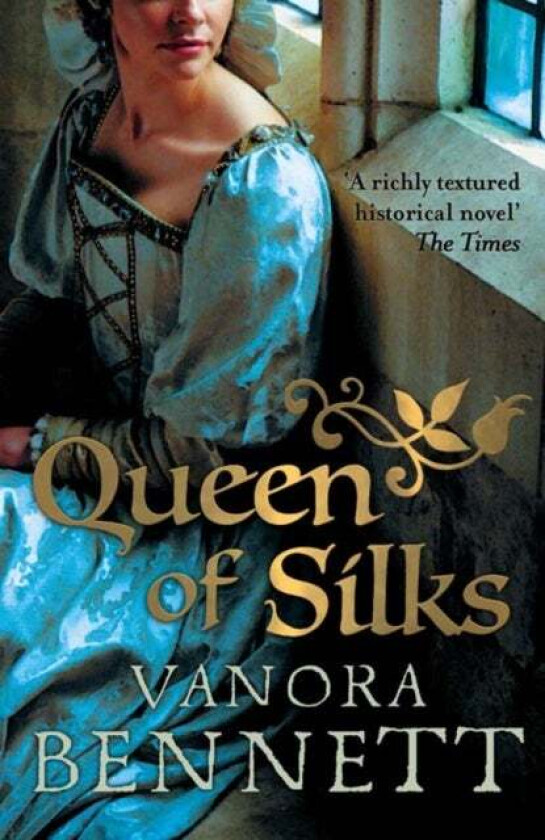 Queen of Silks av Vanora Bennett
