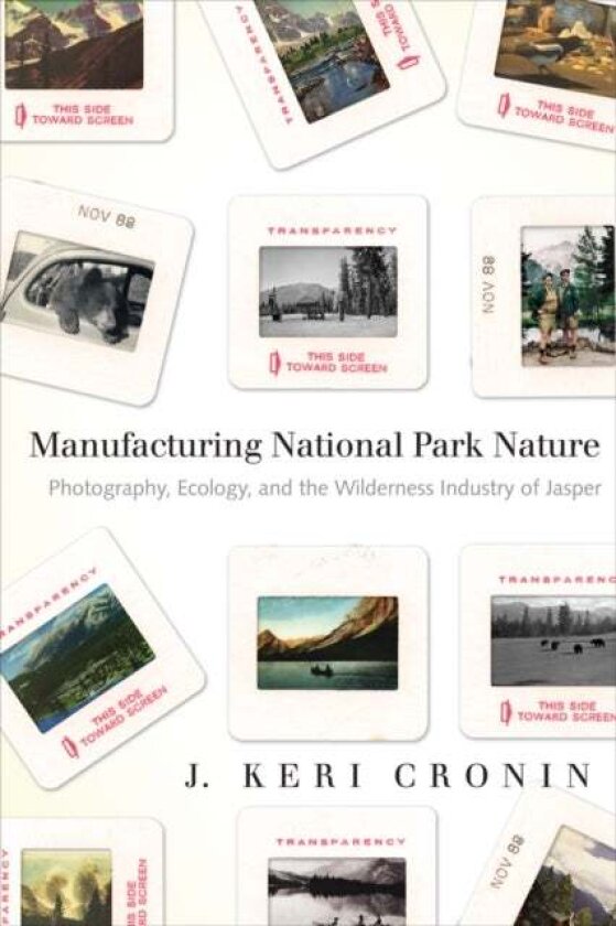 Manufacturing National Park Nature av J. Keri Cronin