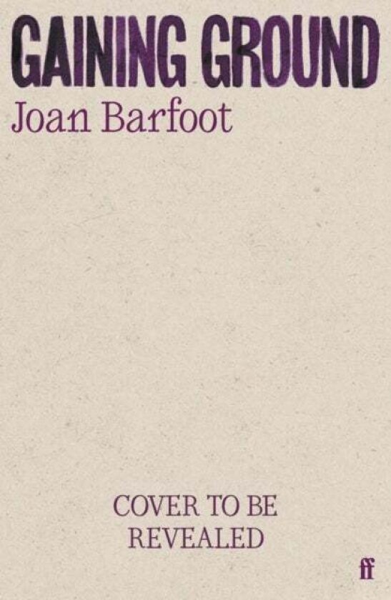 Gaining Ground av Joan Barfoot