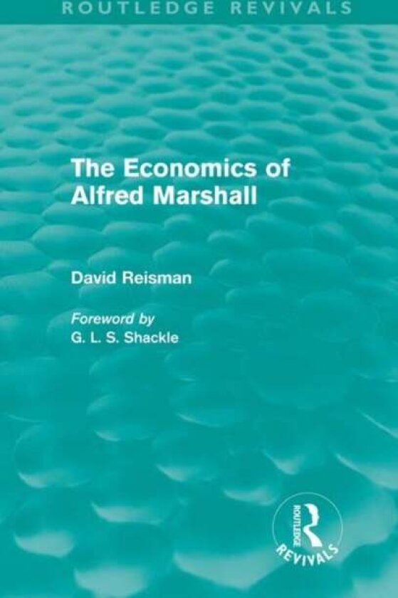 The Economics of Alfred Marshall (Routledge Revivals) av David Reisman