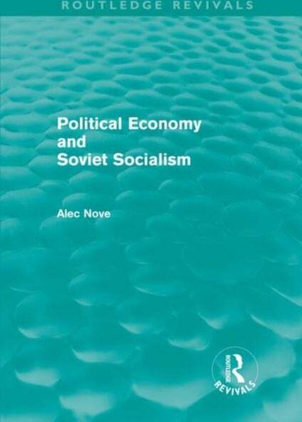 Political Economy and Soviet Socialism (Routledge Revivals) av Alec Nove