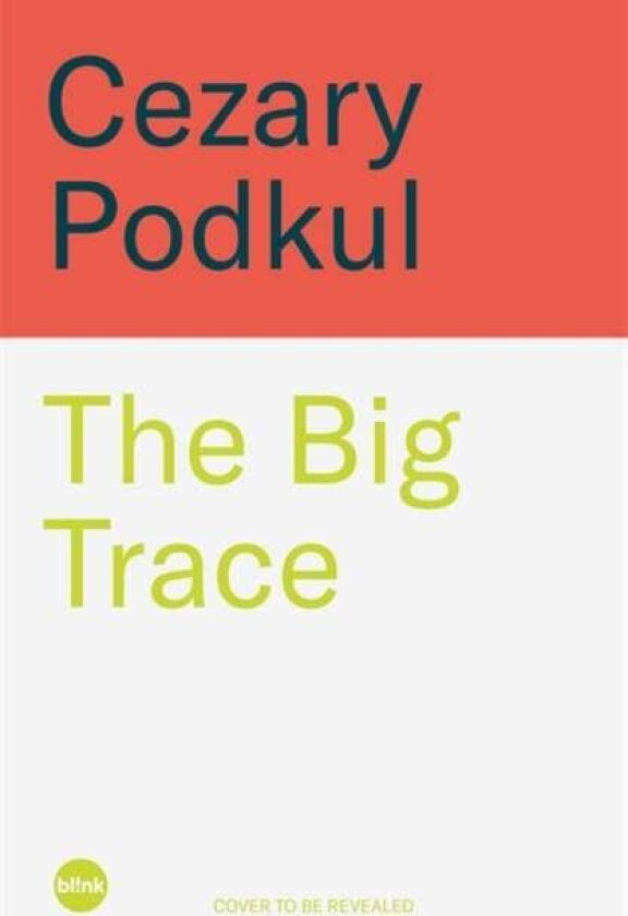 The Big Trace av Cezary Podkul