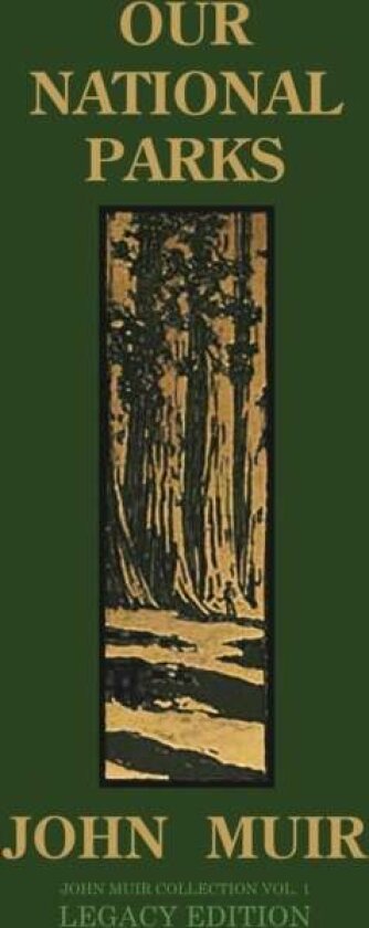 Our National Parks (Legacy Edition) av John Muir