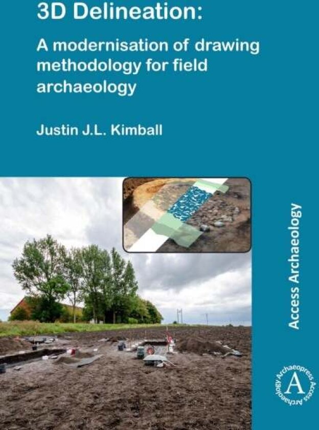 3D Delineation: A modernisation of drawing methodology for field archaeology av Justin J.L. Kimball