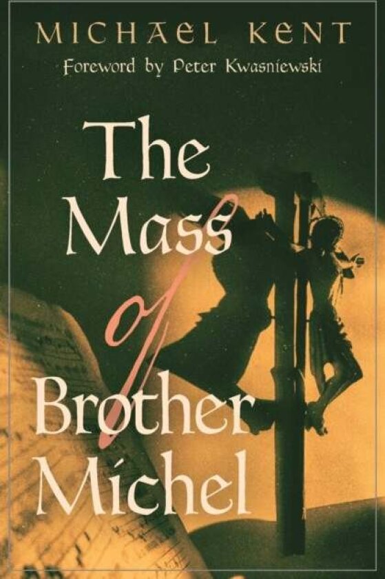 The Mass of Brother Michel av Michael Kent