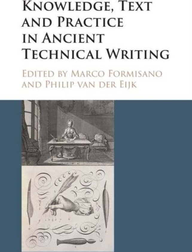 Knowledge, Text and Practice in Ancient Technical Writing