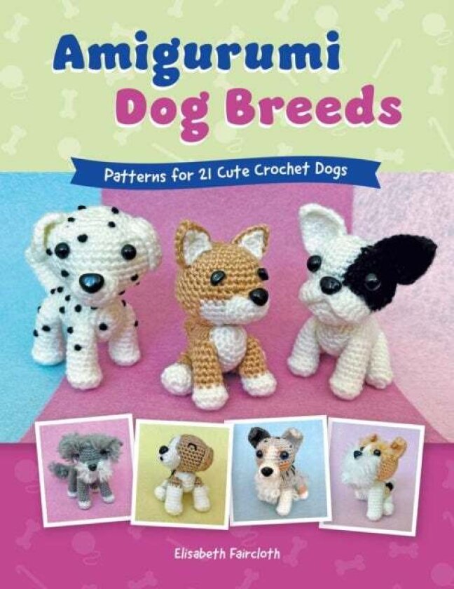 Amigurumi Dog Breeds av Elisabeth Faircloth