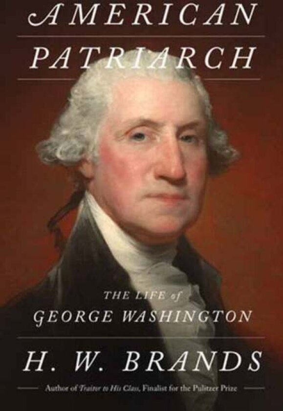 American Patriarch av H. W. Brands