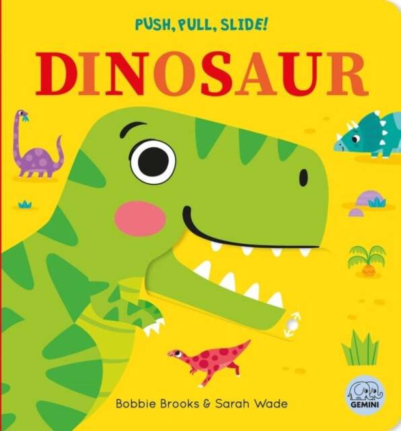 Push, Pull, Slide! Dinosaur av Bobbie Brooks