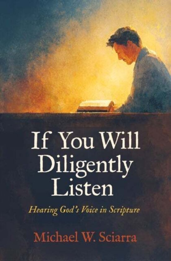 If You Will Diligently Listen av Michael W. Sciarra