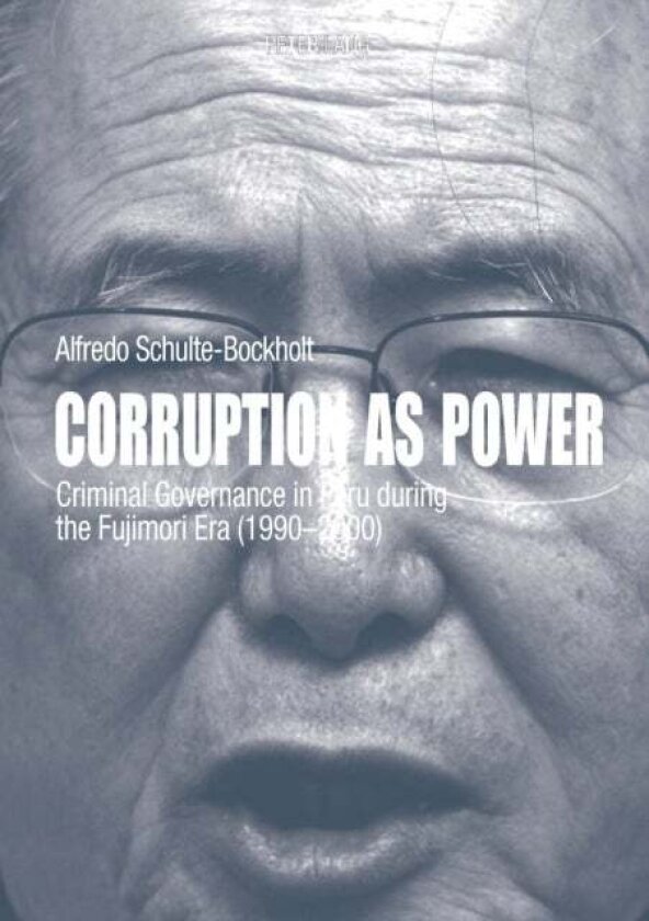 Corruption as Power av Alfredo Schulte-Bockholt
