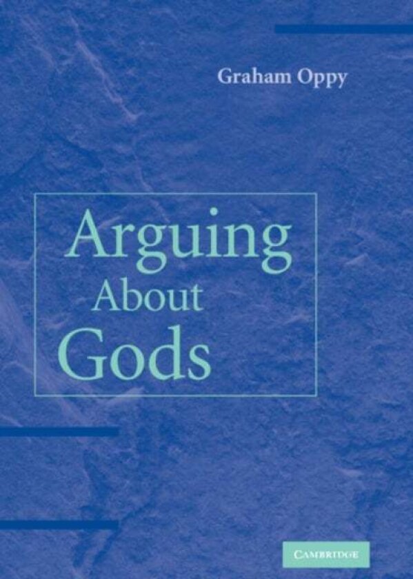 Arguing about Gods av Graham Oppy