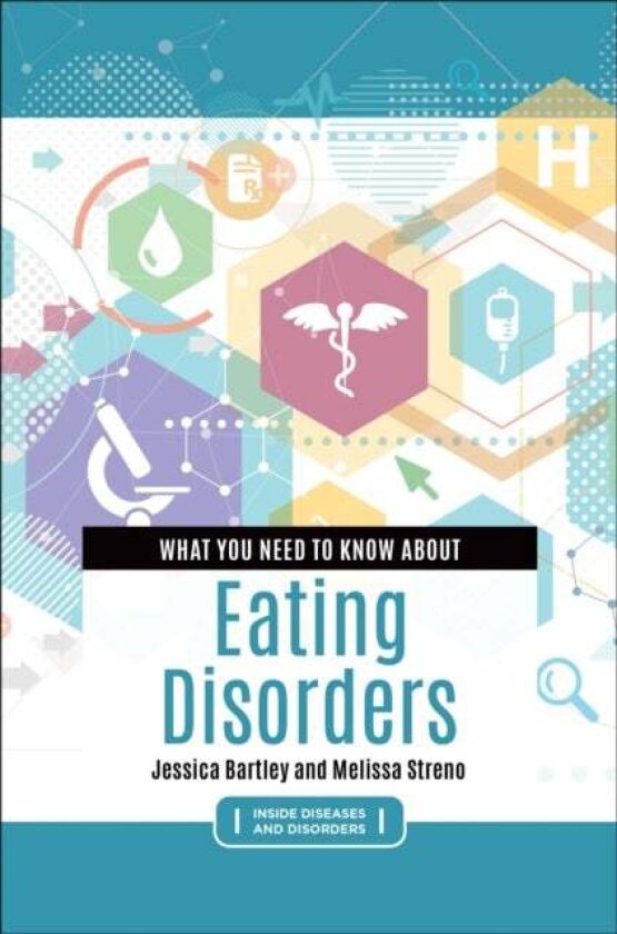 What You Need to Know about Eating Disorders av Jessica Bartley