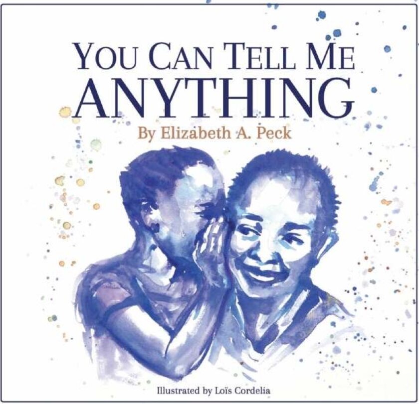 You Can Tell Me Anything av Elizabeth A. Peck
