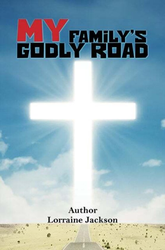 My Family’s Godly Road av Lorraine Jackson