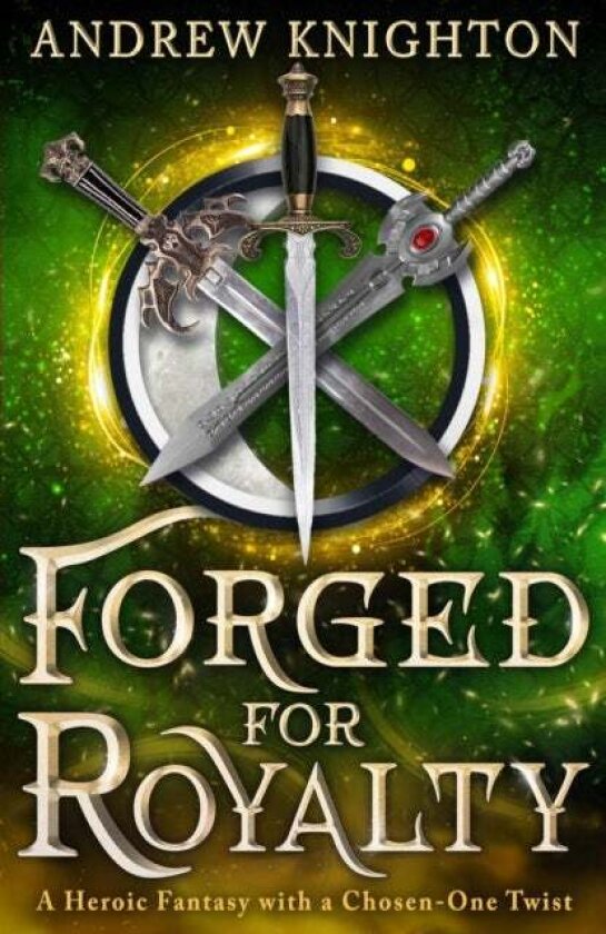Forged for Royalty av Andrew Knighton