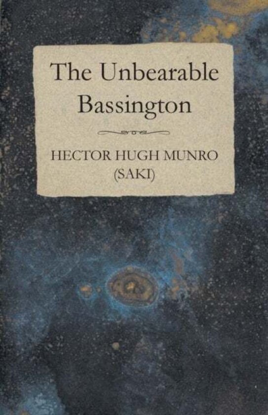 The Unbearable Bassington av Hector Hugh Munro