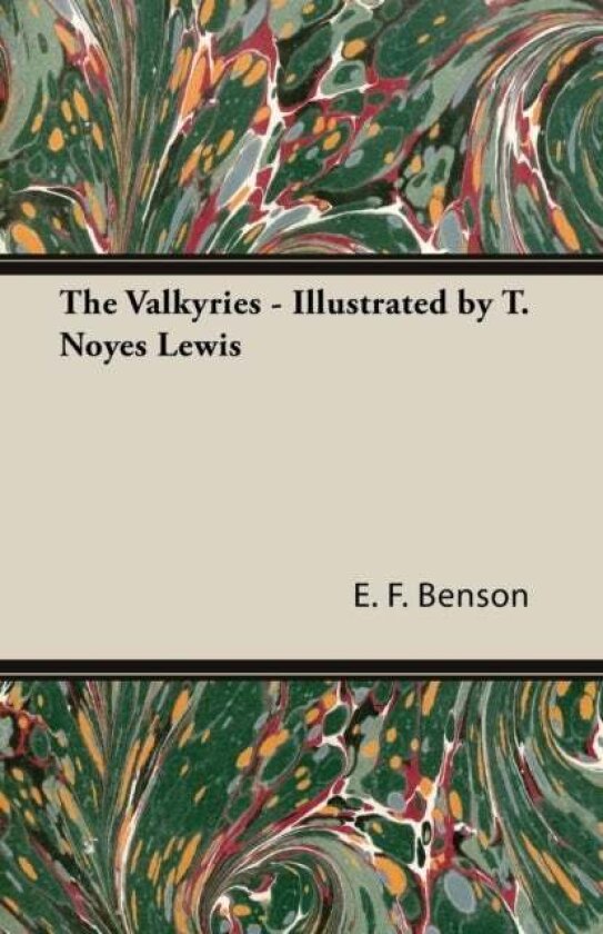 The Valkyries - Illustrated by T. Noyes Lewis av E F Benson