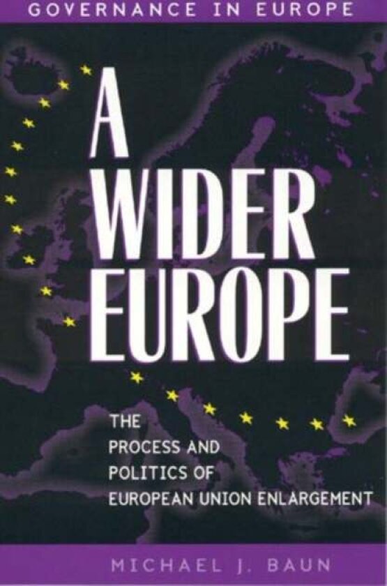 A Wider Europe av Michael J. Baun