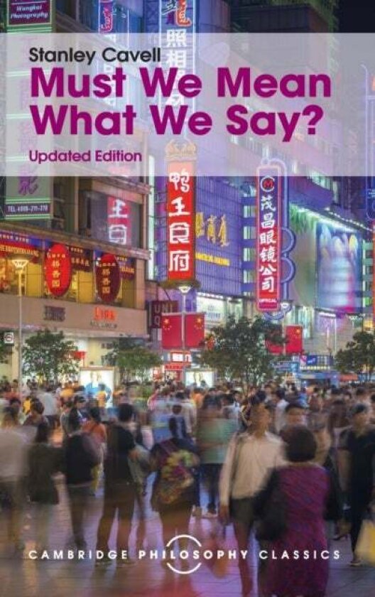 Must We Mean What We Say? av Stanley Cavell