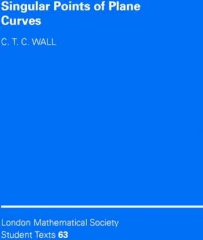 Singular Points of Plane Curves av C. T. C. Wall