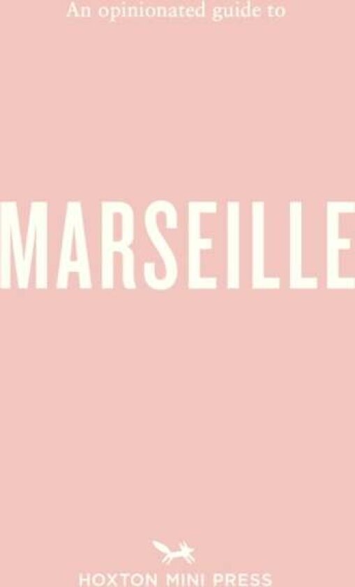 An Opinionated Guide to Marseille av Sandrine Faure