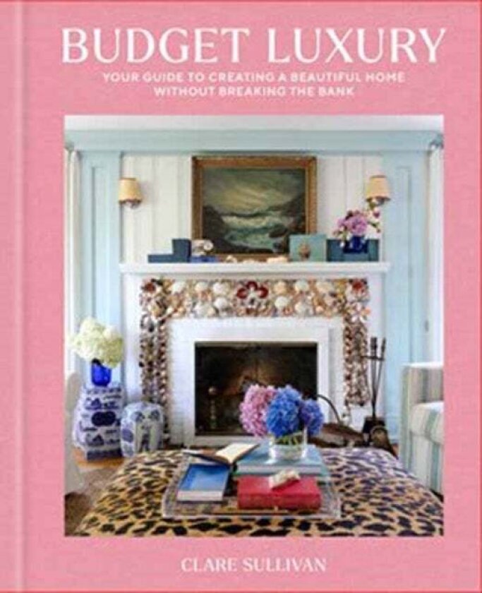 Budget Luxury av Clare Sullivan